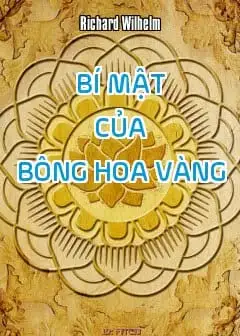Bí Mật Của Bông Hoa Vàng: Cuốn Sách Đạo Giáo Trung Quốc Về Thiền