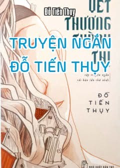 Tổng Hợp Truyện Ngắn Đỗ Tiến Thụy