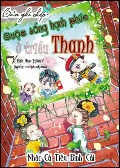 Ảnh Bản Ghi Chép- Cuộc Sống Hạnh Phúc Ở Triều Thanh