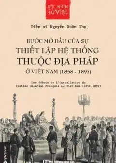 Bước Mở Đầu Của Sự Mở Rộng Hệ Thống Thuộc Địa Pháp Ở Việt Nam