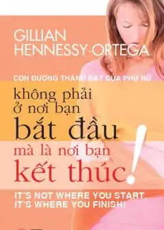 Ảnh Con Đường Thành Đạt Của Phụ Nữ Không Phải Ở Nơi Bạn Bắt Đầu Mà Là Ở Nơi Bạn Kết Thúc