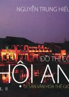 Đô Thị Cổ Hội An Di Sản Văn Hóa Thế Giới