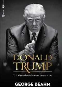 Ảnh Donald Trump - Trò Lố Truyền Thông Hay Bộ Óc Vĩ Đại