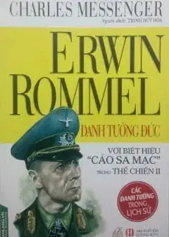 Ảnh Erwin Rommel Danh Tướng Đức Với Biệt Hiệu Cáo Sa Mạc Trong Thế Chiến Ii