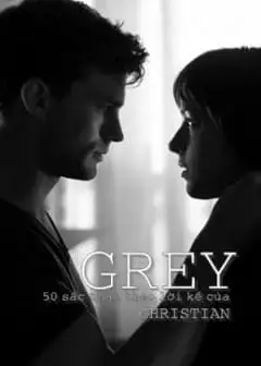 Ảnh Grey- Thế Giới 50 Sắc Thái Qua Tự Sự Của Christian Grey
