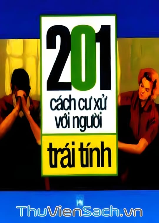 Ảnh bìa sách 201 Cách Cư Xử Với Người Trái Tính