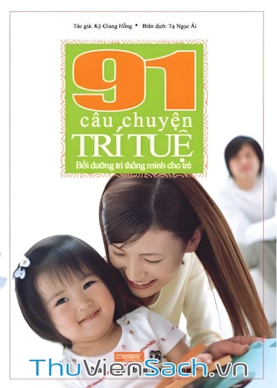 Ảnh bìa sách 91 Câu Chuyện Trí Tuệ Bồi Dưỡng Trí Thông Minh Cho Trẻ
