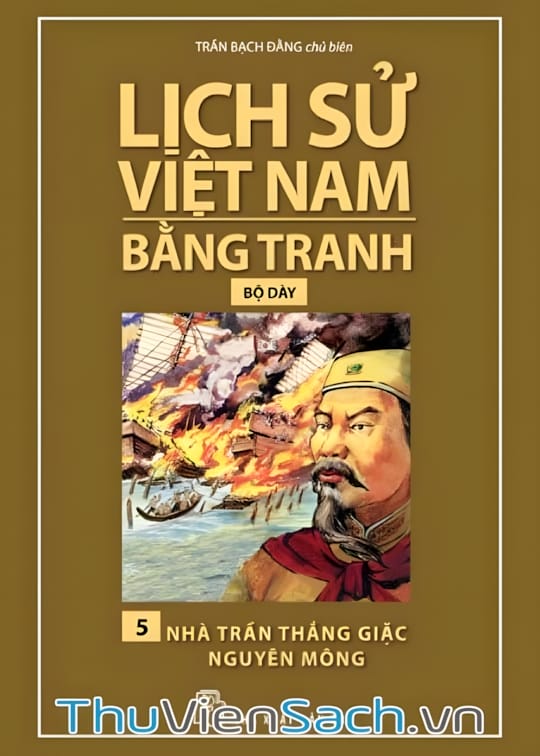 Ảnh bìa sách Lịch Sử Việt Nam Bằng Tranh Tập 5 - Nhà Trần Thắng Giặc Nguyên Mông