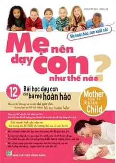 Ảnh Mẹ Nên Dạy Con Như Thế Nào?