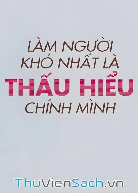 Ảnh bìa sách Làm Người Khó Nhất Là Thấu Hiểu Chính Mình