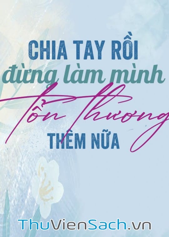 Ảnh bìa sách Chia Tay Rồi Đừng Làm Mình Tổn Thương Thêm Nữa