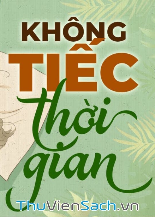 Ảnh bìa sách Không Tiếc Thời Gian - Dành Cả Thanh Xuân Để Yêu Người