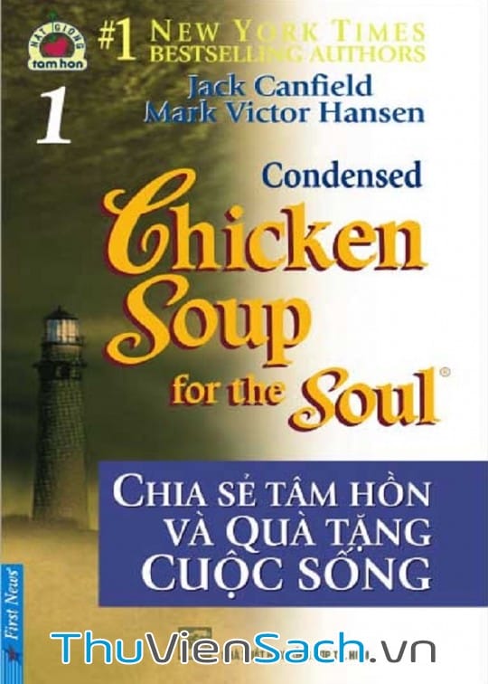 Ảnh bìa sách Chicken Soup For The Soul - Tập 1: Chia Sẻ Tâm Hồn Và Quà Tặng Cuộc Sống