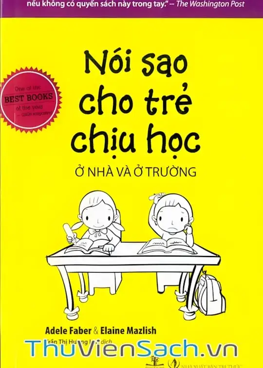 Ảnh bìa sách Nói Sao Cho Trẻ Chịu Học Ở Nhà Và Ở Trường