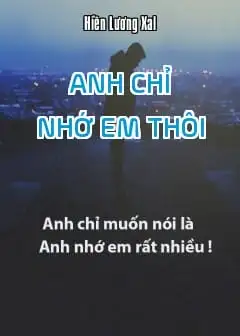 Anh Chỉ Nhớ Em Thôi
