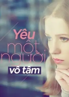 Tuyển Tập Truyện Ngắn: Yêu Một Người Vô Tâm