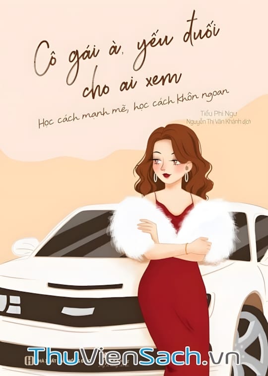 Ảnh bìa sách Cô Gái À, Yếu Đuối Cho Ai Xem - Học Cách Mạnh Mẽ, Học Cách Khôn Ngoan