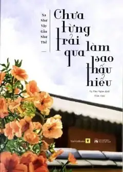 Ảnh Chưa Từng Trải Qua, Làm Sao Thấu Hiểu