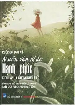 Ảnh Cuộc Đời Phụ Nữ Muôn Vàn Lý Do Hạnh Phúc, Kiêu Hãnh Và Không Nuối Tiếc