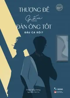 Ảnh Thượng Đế Giấu Đàn Ông Tốt Đâu Cả Rồi