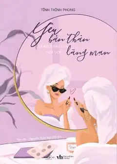 Yêu Bản Thân Là Khởi Đầu Của Một Đời Lãng Mạn