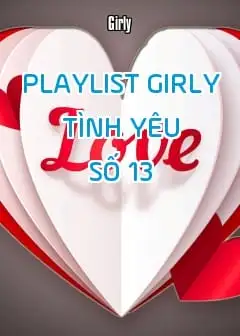 Ảnh Playlist Girly Tình Yêu - Số 13