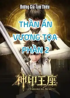 Thần Ấn Vương Tọa - Phần 2
