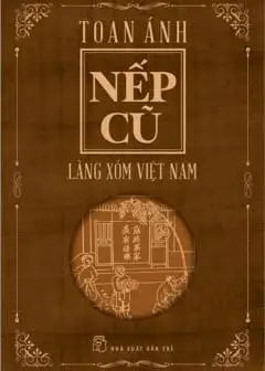 Ảnh Nếp Cũ - Làng Xóm Việt Nam