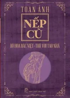 Nếp Cũ - Bó Hoa Bắc Việt