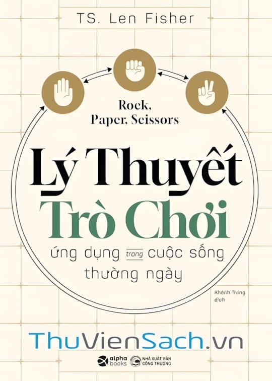 Ảnh bìa sách Kéo, Búa, Bao - Lý Thuyết Trò Chơi Trong Cuộc Sống Thường Ngày