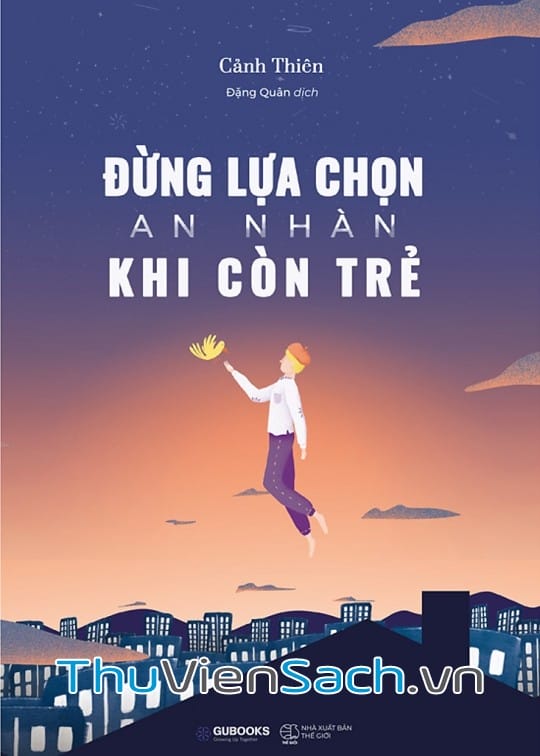 Ảnh bìa sách Đừng Lựa Chọn An Nhàn Khi Còn Trẻ