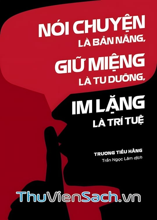 Ảnh bìa sách Nói Chuyện Là Bản Năng, Giữ Miệng Là Tu Dưỡng, Im Lặng Là Trí Tuệ