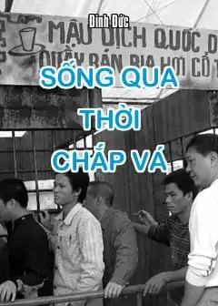 Sống Qua Thời Chắp Vá