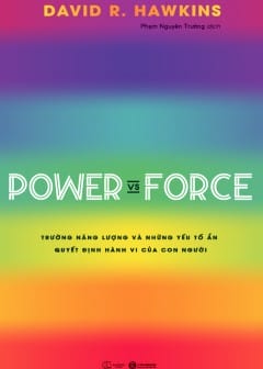 Trường Năng Lượng Và Những Nhân Tố Quyết Định Hành Vi Của Con Người - Power Vs Force