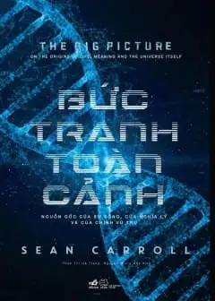 Bức Tranh Toàn Cảnh: Nguồn Gốc Của Sự Sống, Của Nghĩa Lý Và Của Chính Vũ Trụ