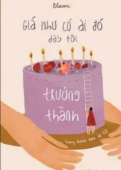 Giá Như Có Ai Đó Dạy Tôi Trưởng Thành