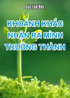 Khoảnh Khắc Nhận Ra Mình Trưởng Thành