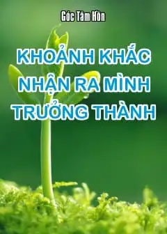 Khoảnh Khắc Nhận Ra Mình Trưởng Thành