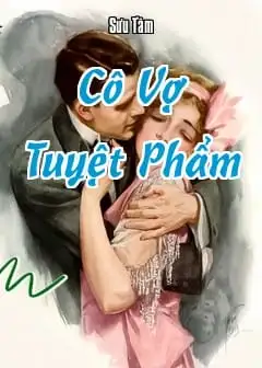 Cô Vợ Tuyệt Phẩm