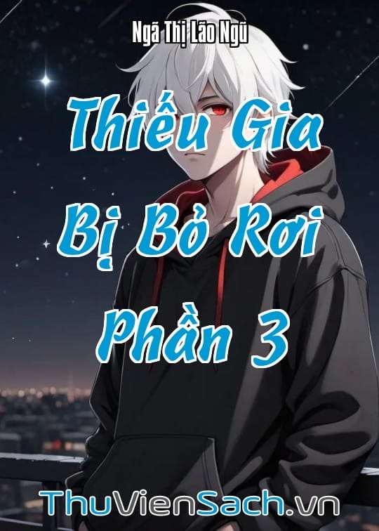 Ảnh bìa sách Thiếu Gia Bị Bỏ Rơi - Phần 3