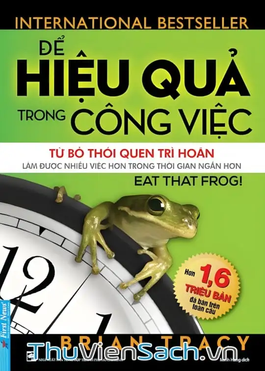 Ảnh bìa sách Để Hiệu Quả Trong Công Việc Từ Bỏ Thói Quen Trì Hoãn