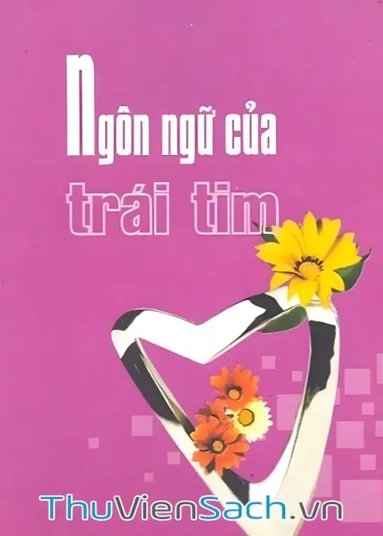 Ảnh bìa sách Ngôn Ngữ Của Trái Tim