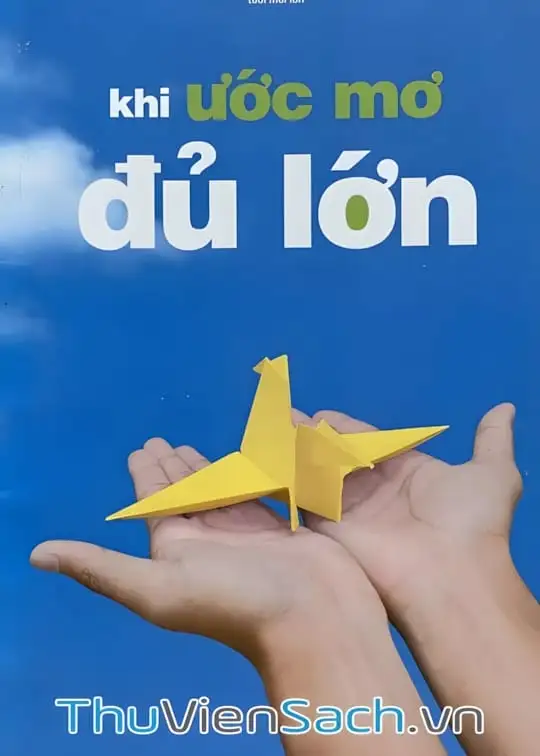 Ảnh bìa sách Khi Ước Mơ Đủ Lớn