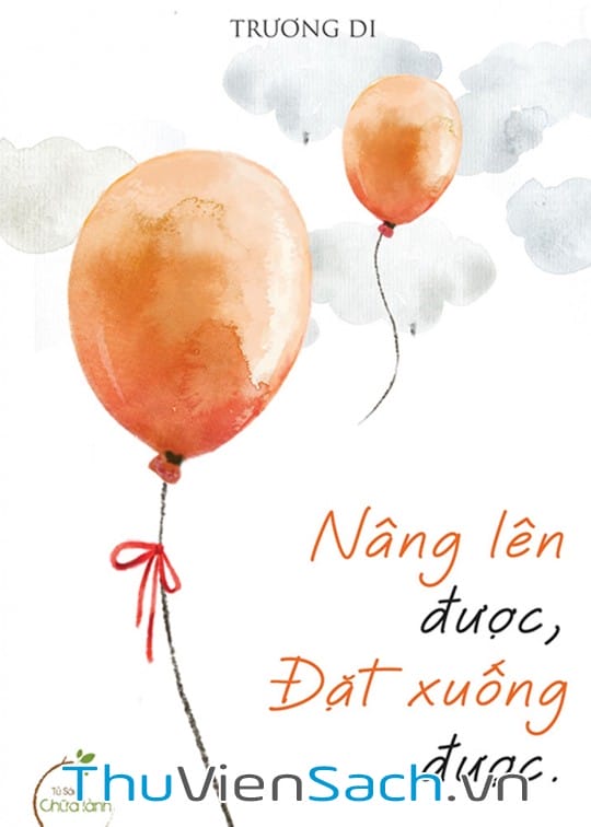 Ảnh bìa sách Nâng Lên Được, Đặt Xuống Được