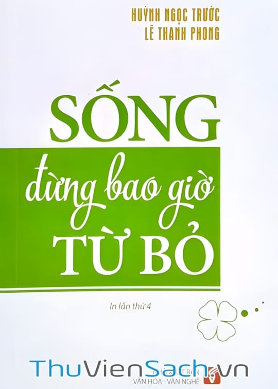 Ảnh bìa sách Sống Đừng Bao Giờ Từ Bỏ
