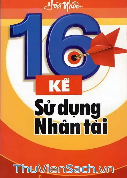 Ảnh bìa sách 16 Kế Sử Dụng Nhân Tài