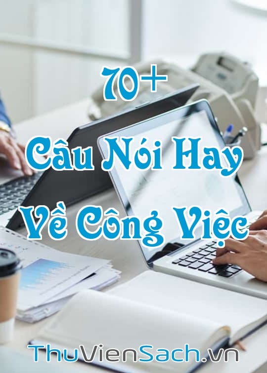Ảnh bìa sách 70+ Câu Nói Hay Về Công Việc Đáng Suy Ngẫm