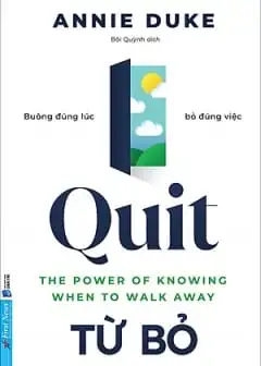 Quit - Từ Bỏ: Buông Đúng Lúc, Bỏ Đúng Việc