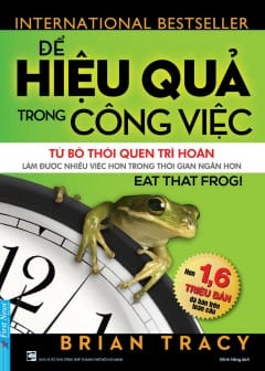 Để Hiệu Quả Trong Công Việc Từ Bỏ Thói Quen Trì Hoãn