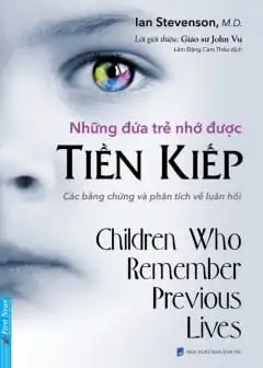 Những Đứa Trẻ Nhớ Được Tiền Kiếp - Các Bằng Chứng Và Phân Tích Về Luân Hồi